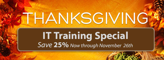 Thanksgiving IT Training Special - Save 25%